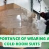 Importance of wearing a cold room suits