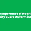 The Importance of Wearing a Security Guard Uniform in Kenya